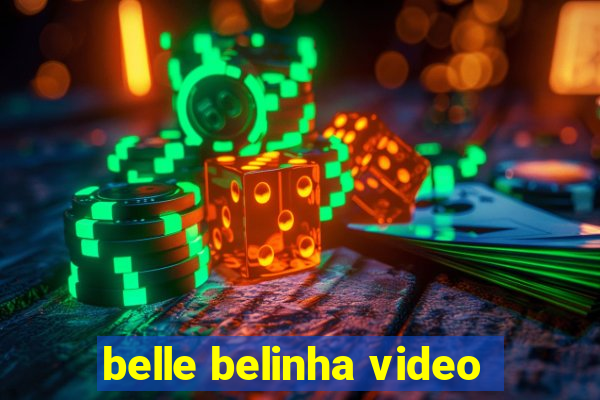 belle belinha video